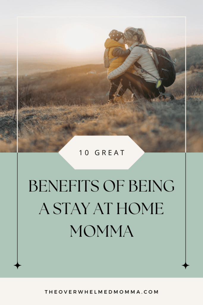 benefits of being a stay at home mom